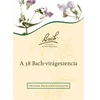 A 38 Bach-virágeszencia könyv (Wigmore) A 38 Bach-virágeszencia könyv (Wigmore)
