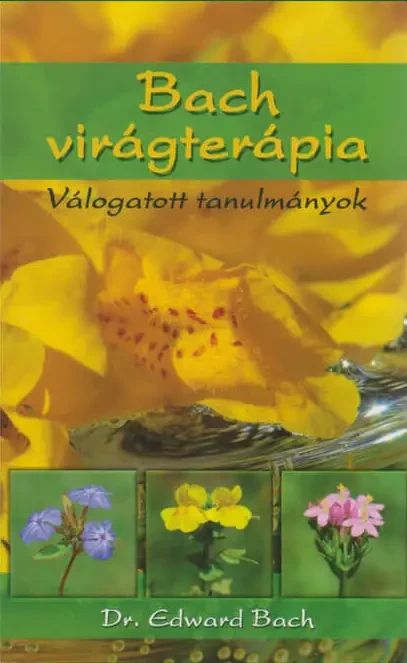Dr. Edward Bach Válogatott tanulmányok