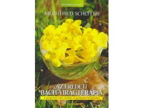 Az Eredeti Bach - Virágterápia Könyv (Mechthild Scheffer)